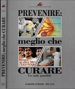 Prevenire meglio che curare- Un male guaribile