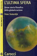 L' ultima sfera - Breve storia filosofica della globalizzazione