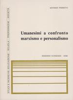 Umanesimi a confronto marxismo e personalismo