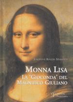 Monna Lisa. La Gioconda del Magnifico Giuliano