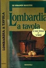 Lombardia A Tavola.Cucina E Vini