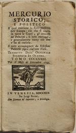 Mercurio storico e politico in qual contiene lo stato presente dell'Europa... Per il mese di Settembre 1745. Il tutto accompagnato da Riflessioni Politiche sopra ciascuno Stato