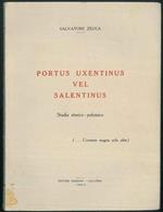 Portus uxentinus vel salentinus. Studio storico-polemico. (... Uxentum magna urbs olim)