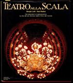 Teatro alla Scala. Dai laboratori al palcoscenico la vita del più famoso teatro lirico del mondo