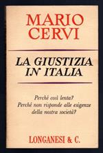 La giustizia in Italia. Perchè così lenta? Perchè non risponde alle esigenze della nostra società?