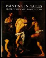 Painting in Naples 1606-1705 from Caravaggio to Giordano