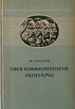 Über kommunistische Erziehung Ausgewählte Reden und Aufsätze