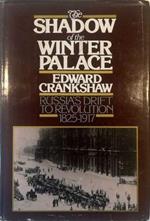 The Shadow of the Winter Palace Russia's drift to Revolution 1825-1917