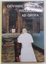 Giovanni Paolo II pellegrino ad Oropa