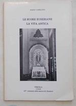 Le Suore Eusebiane. La vita antica. (17ø centenario della nascita di S.Eusebio)