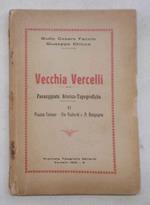 Vecchia Vercelli. Passeggiate storico-topografiche. Vol II. Piazza Cavour - Vie Gioberti e A. Borgogna