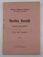 Vecchia Vercelli. Passeggiate storico-topografiche. Vol IV. Via del Duomo