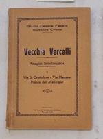 Vecchia Vercelli. Passeggiate storico-topografiche. Vol V. Via S.Cristoforo - Via Manzoni - Piazza del Municipio