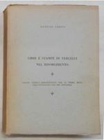 Libri e stampe di Vercelli nel Risorgimento. Saggio storico bibliografico per la prima met… dell'Ottocento con tre appendici