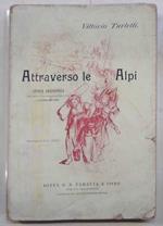 Attraverso le Alpi. Storia aneddotica delle guerre in montagna a difesa d'Italia 1742 - 1748