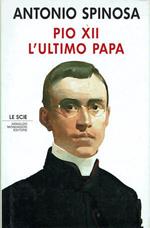 Pio XII L'ultimo Papa