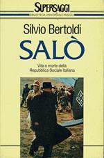 Silvio Bertoldi -Salo'. Vita e morte della Repubblica Sociale Italiana