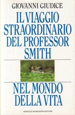 Viaggio Straordinario Prof Smith Mondo Vita