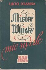 Mister Whisky, Mio Rivale