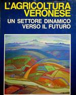 L’agricoltura veronese: un settore dinamico verso il futuro