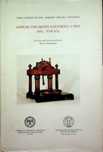 Antichi strumenti scientifici a Pisa (Sec. XVII-XX)