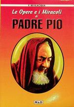 Le opere e i miracoli di padre Pio