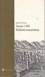 Trento 1769: sinfonia mozartiana: romanzo