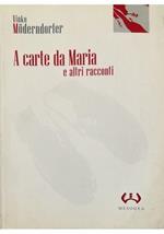 A carte da Maria e altri racconti