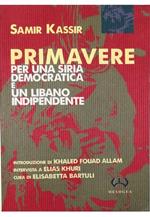 Primavere Per una Siria democratica e un Libano indipendente