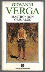 Mastro-Don Gesualdo Con la cronologia della vita di Verga e dei suoi tempi un'introduzione all'opera una bibliografia e un'antologia critica a cura di Corrado Simioni