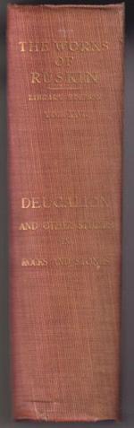 The works of John Ruskin edited by E.T. Cook and Alexander Wedderburn Volume XXVI: Deucalion and other studies in rocks and stones