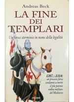 La fine dei Templari Un feroce sterminio in nome della legalità