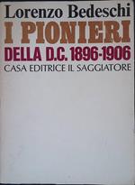 I pionieri della D.C. 1896-1906