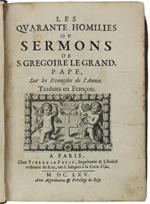 Les Quarante Homilies Ou Sermons De S.Gregoire Le Grand, Pape, Sur Les Evangiles De L'annee. Traduits En François