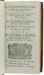 Considerazioni E Discorsi Famigliari E Morali A Comodo Di Chi Voglia Ogni Giorno Fissare Il Pensiero In Qualche Verità Eterna, E Ad Uso Dè Reverendi Parrochi Dall'altare, E Dè Direttori Di Congragazioni, E Di Esercizi Spirituali. Mese Undecimo