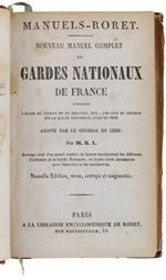 Nouveau Manuel Complet Des Gardes Nationaux De France Contenant L'ecole Du Soldat Et Du Peloton, Etc., Les Lois Et Décrets Sur La Garde Nationale, Jusqùen 1852