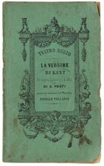 La Vergine Di Kent. Dramma Lirico In Quattro Atti ... Da Rappresentarsi Al Teatro Regio Nella Quaresima 1856. Libretto D'opera