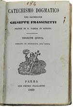 Catechismo Dogmatico. Edizione Quinta Corretta Ed Accresciuta Dall'autore