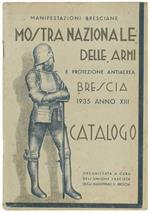 Mostra Nazionale Delle Armi E Protezione Antiaerea. Brescia 1935 - Anno Xiii. Catalogo