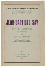 Jean-Baptiste Say, Textes Choisis Et Préface Par Pierre-Louis Reynaud