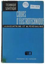 Cours D'electrotechnique. Traduit Du Russe Par Ch.Bir