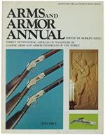 Arms And Armor Annual. Thirty Outstanding Articles On Weaponry By Leading Arms And Armor Historians Of The World,. Volume I