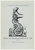 Hand- Und Faustfeuerwaffen 1540-1820. Eine Auslese. Mit 22 Bildtafeln