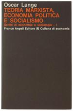 Teoria Marxista, Economia Politica E Socialismo. Scritti Di Economia E Sociologia - I