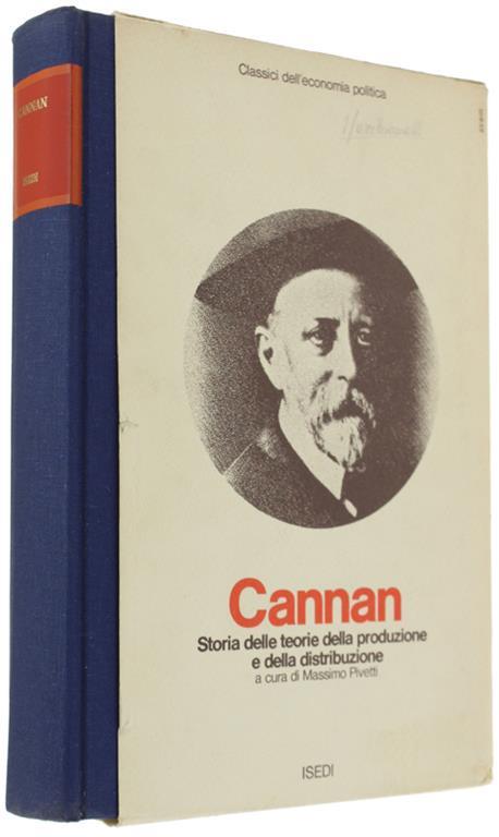 Storia Delle Teorie Della Produzione E Della Distribuzione Nell'economia Politica Inglese Dal 1776 Al 1848 - Edwin Cannan - copertina