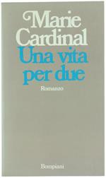 Una Vita Per Due. Romanzo