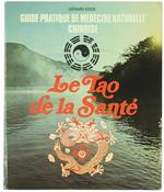 Le Tao De La Sante. Manuel Pratique D'hygiène Naturelle Selon Le Tao