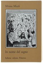 In Nome Del Segno. Introduzione Alla Semiotica Della Cultura