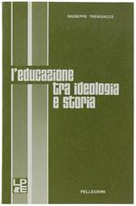 L' Educazione Tra Ideologia E Storia