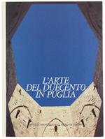 L' Arte Del Duecento In Puglia. [Come Nuovo]